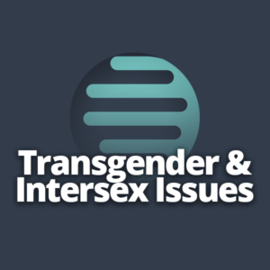 Transgender and Intersex Issues